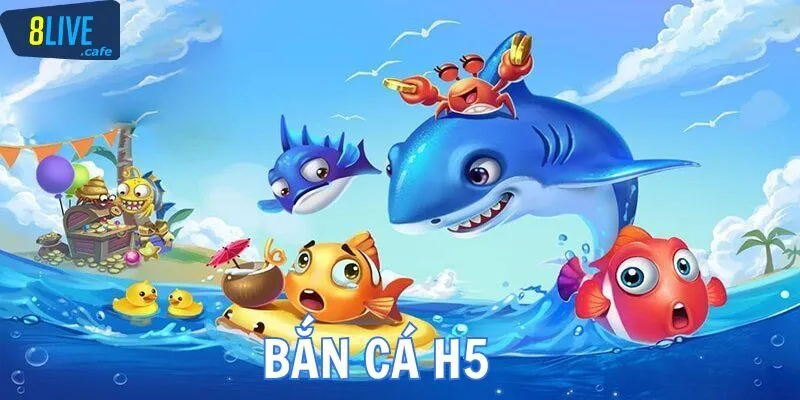 Bắn Cá H5