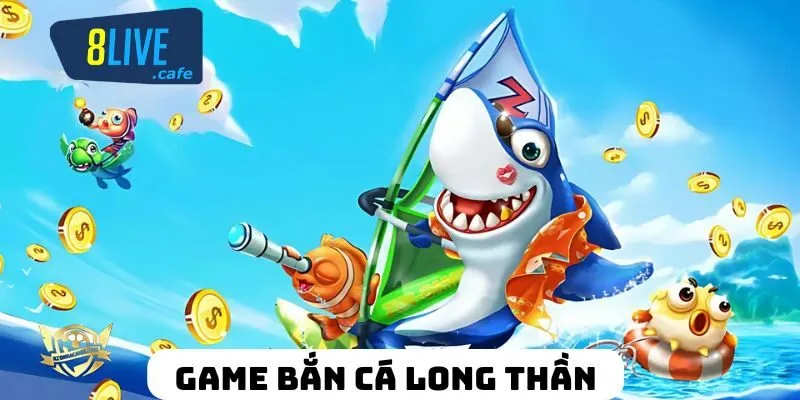 Đôi nét về game Bắn Cá Long Thần qua mạng