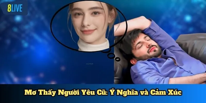 Mơ thấy người yêu cũ