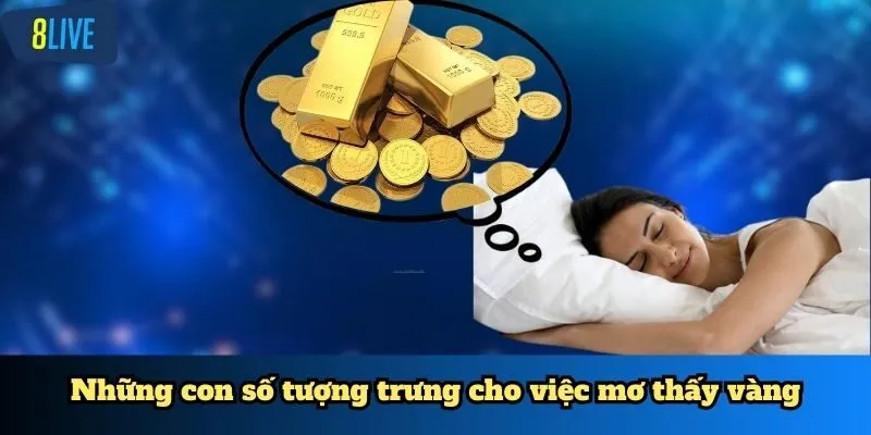 Những con số tượng trưng cho việc mơ thấy vàng