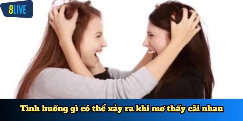 Tình huống gì có thể xảy ra khi mơ thấy cãi nhau