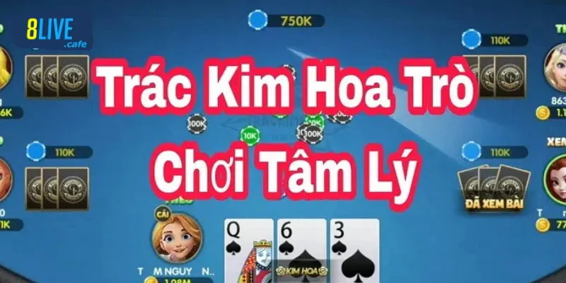 Trác Kim Hoa là game cá cược casino đỉnh cao trên nhà cái