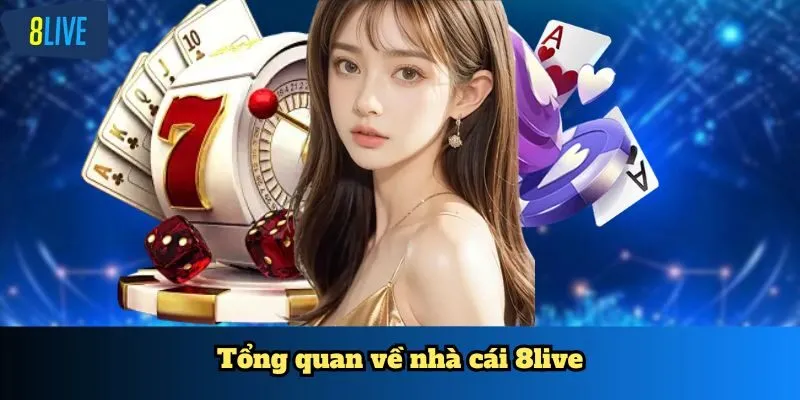 Tổng quan về nhà cái 8live